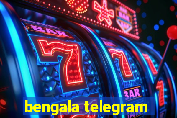 bengala telegram